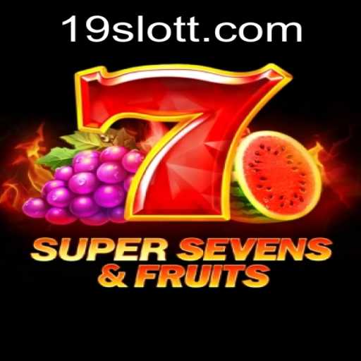 Discover the Thrills of 7SuperSevensFruits: A Comprehensive Guide to 19SLOT.COM's Latest Offering