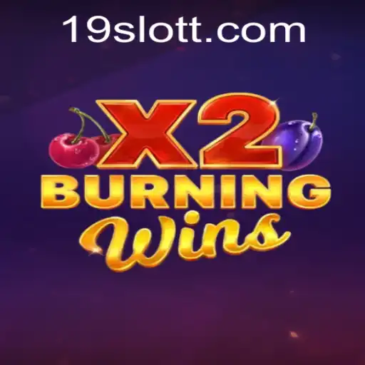 Explore the Thrills of BurningWinsX2: Unleashing Fun at 19SLOT.COM