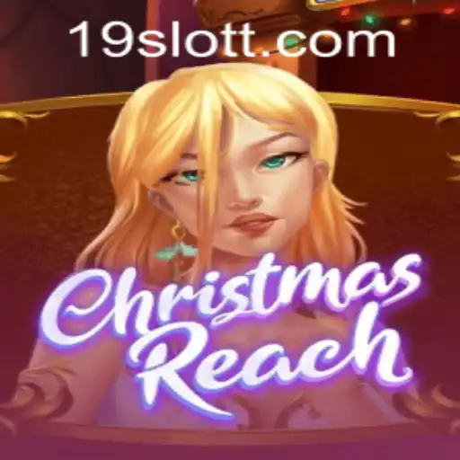 Discover the Joys of ChristmasReach: A Festive Adventure with 19SLOT.COM