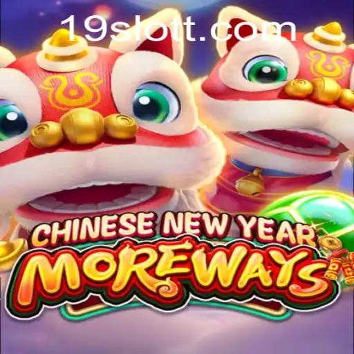 Exploring the Exciting World of CHINESENEWYEARMOREWAYS on 19SLOT.COM