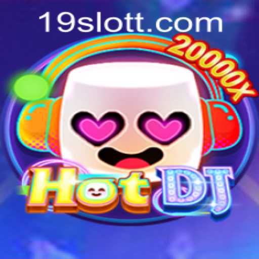 Unveiling HotDJ: The Enthralling New Game from 19SLOT.COM