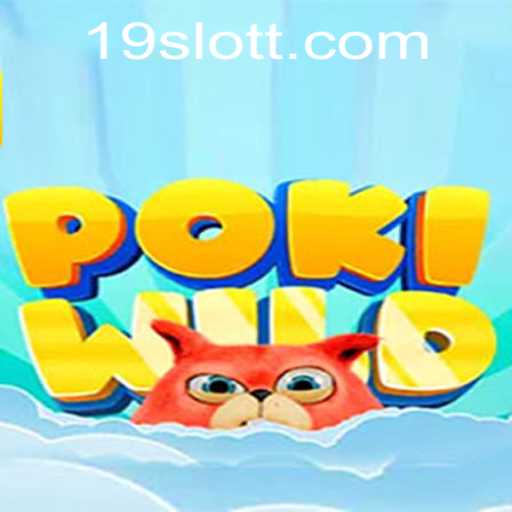PokiWild: The Adventurous World of 19SLOT.COM's Latest Game