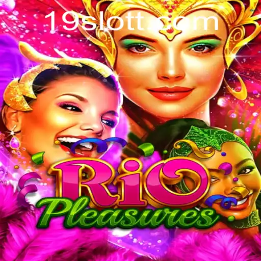 Exploring the Tropical Thrills of RioPleasures: A Dive into 19SLOT.COM's Latest Game