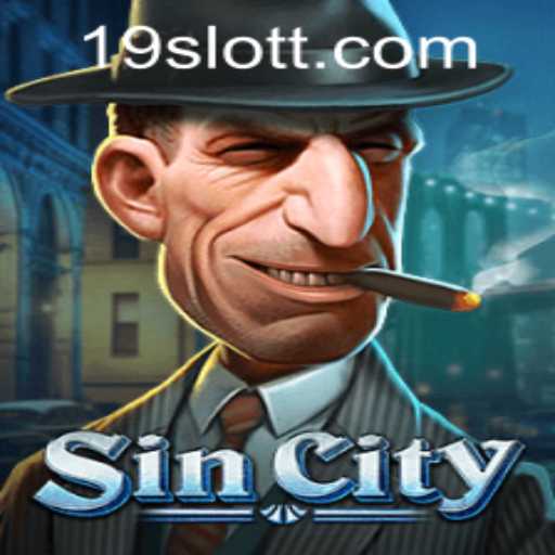 Discovering SinCity: A Comprehensive Guide to the Game with 19SLOT.COM