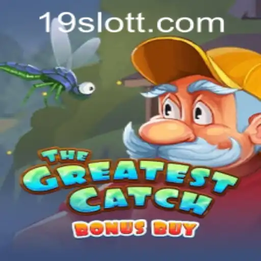 Discover the Thrills of TheGreatestCatchBonusBuy at 19SLOT.COM